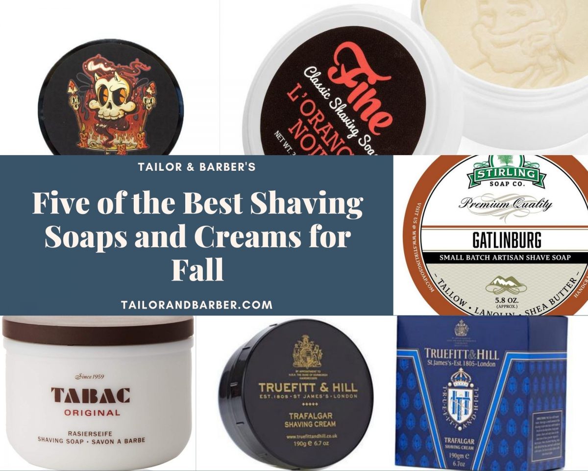 Five of the Best Shaving Soaps and Creams for Fall
